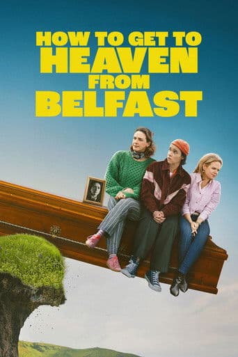 How to Get to Heaven from Belfast official poster on NexFlixy