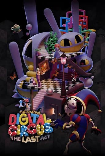 The Amazing Digital Circus: The Last Act official poster on NexFlixy