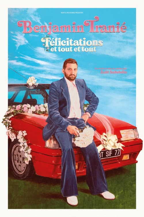 Benjamin Tranié - Félicitations et tout et tout official movie poster