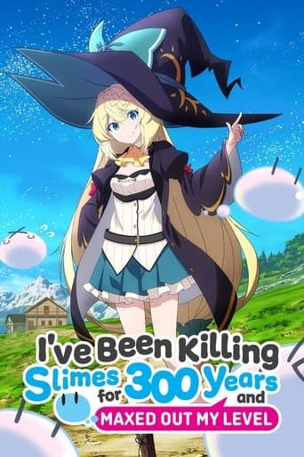 I've Been Killing Slimes for 300 Years and Maxed Out My Level official poster on NexFlixy