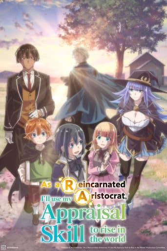 As a Reincarnated Aristocrat, I'll Use My Appraisal Skill to Rise in the World official poster on NexFlixy
