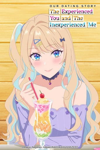 Our Dating Story: The Experienced You and the Inexperienced Me official poster on NexFlixy