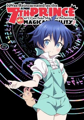 I Was Reincarnated as the 7th Prince so I Can Take My Time Perfecting My Magical Ability official poster on NexFlixy